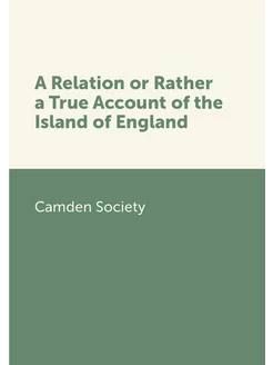 A Relation or Rather a True Account of the Island of