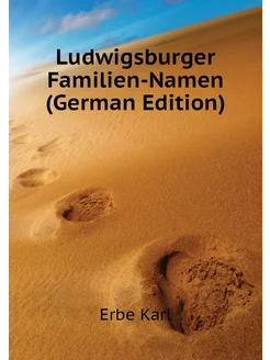 Ludwigsburger Familien-Namen (German Edition)