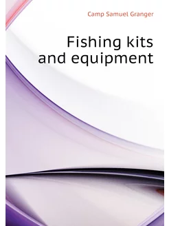 Fishing kits and equipment