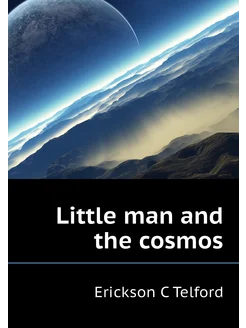 Little man and the cosmos