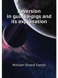 Reversion in guinea-pigs and its explanation