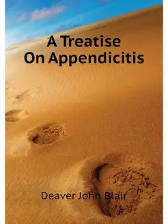 A Treatise On Appendicitis