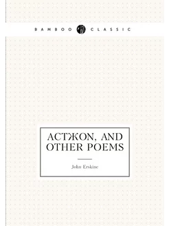 Actæon, and other poems