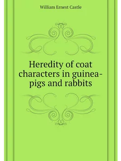 Heredity of coat characters in guinea-pigs and rabbits