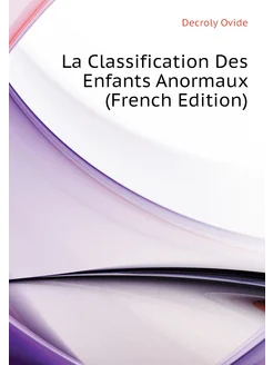 La Classification Des Enfants Anormaux (French Edition)