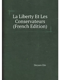 La Liberty Et Les Conservateurs (French Edition)