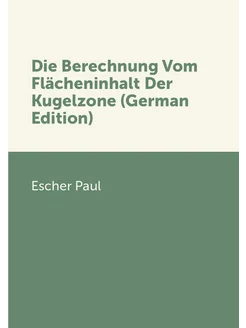 Die Berechnung Vom Flächeninhalt Der Kugelzone (Germ