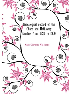 Genealogical record of the Chace and Hathaway famili