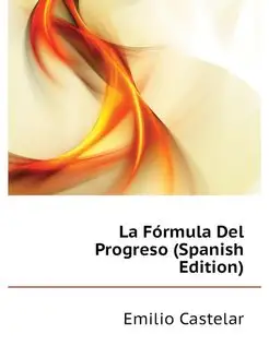 La Formula Del Progreso (Spanish Edit