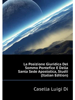 La Posizione Giuridica Del Sommo Pontefice E Della S