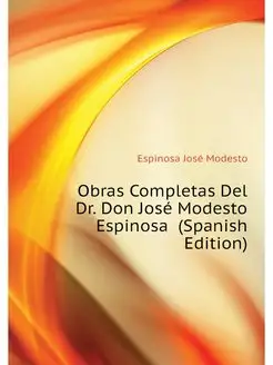 Obras Completas Del Dr. Don Jose Mode