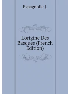 L'origine Des Basques (French Edition)