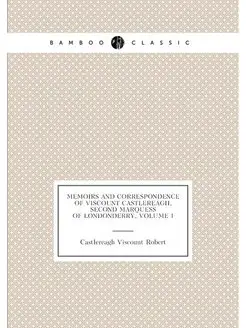 Memoirs and Correspondence of Viscoun