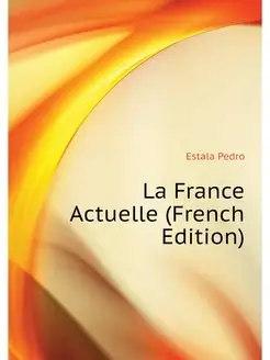 La France Actuelle (French Edition)