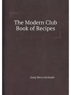 The Modern Club Book of Recipes