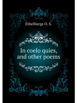 In coelo quies, and other poems