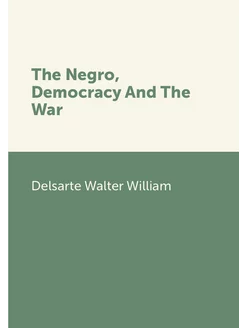 The Negro, Democracy And The War