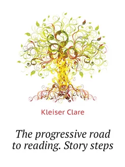 The progressive road to reading. Story steps