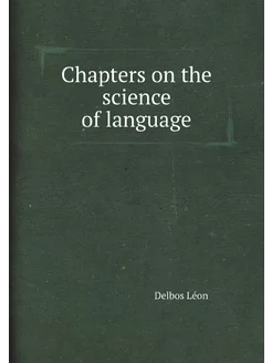 Chapters on the science of language