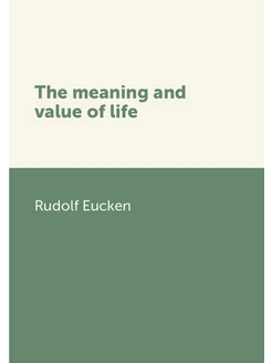 The meaning and value of life