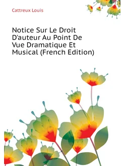 Notice Sur Le Droit D'auteur Au Point De Vue Dramati