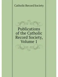 Publications of the Catholic Record S