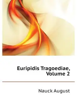 Euripidis Tragoediae, Volume 2