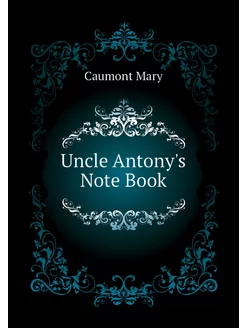 Uncle Antony's Note Book