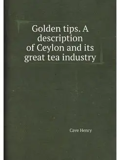 Golden tips. A description of Ceylon