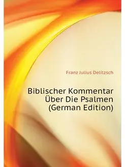 Biblischer Kommentar Uber Die Psalmen