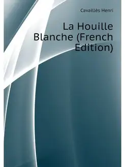 La Houille Blanche (French Edition)