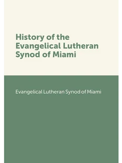 History of the Evangelical Lutheran Synod of Miami