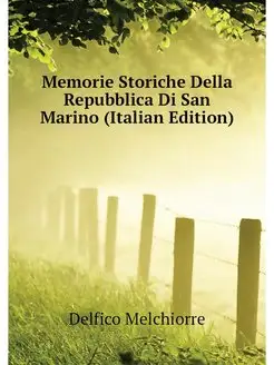 Memorie Storiche Della Repubblica Di