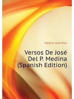 Versos De Jose Del P. Medina (Spanish