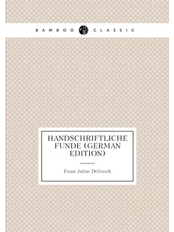 Handschriftliche Funde (German Edition)