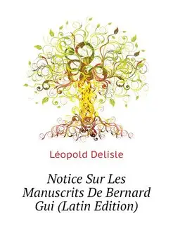 Notice Sur Les Manuscrits De Bernard