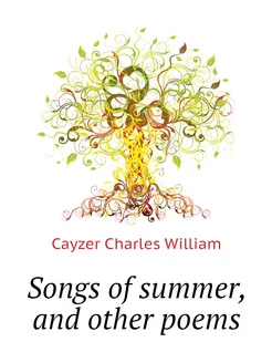 Songs of summer, and other poems