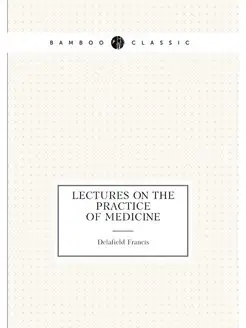 Lectures On the Practice of Medicine