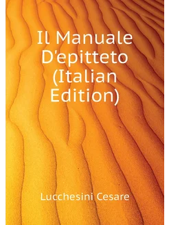 Il Manuale D'epitteto (Italian Edition)