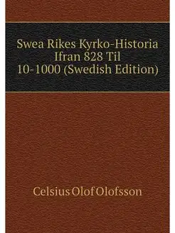 Swea Rikes Kyrko-Historia Ifran 828 T