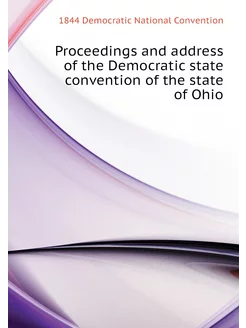 Proceedings and address of the Democratic state conv