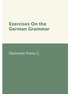 Exercises On the German Grammar