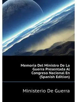 Memoria Del Ministro De La Guerra Pre