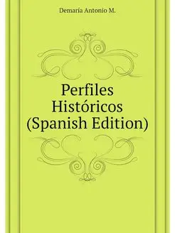 Perfiles Historicos (Spanish Edition)