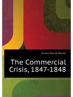 The Commercial Crisis, 1847-1848