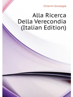 Alla Ricerca Della Verecondia (Italian Edition)