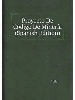 Proyecto De Código De Minería (Spanish Edition)