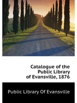 Catalogue of the Public Library of Ev