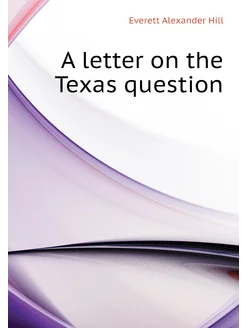 A letter on the Texas question