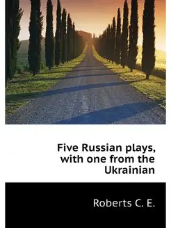 Five Russian plays, with one from the